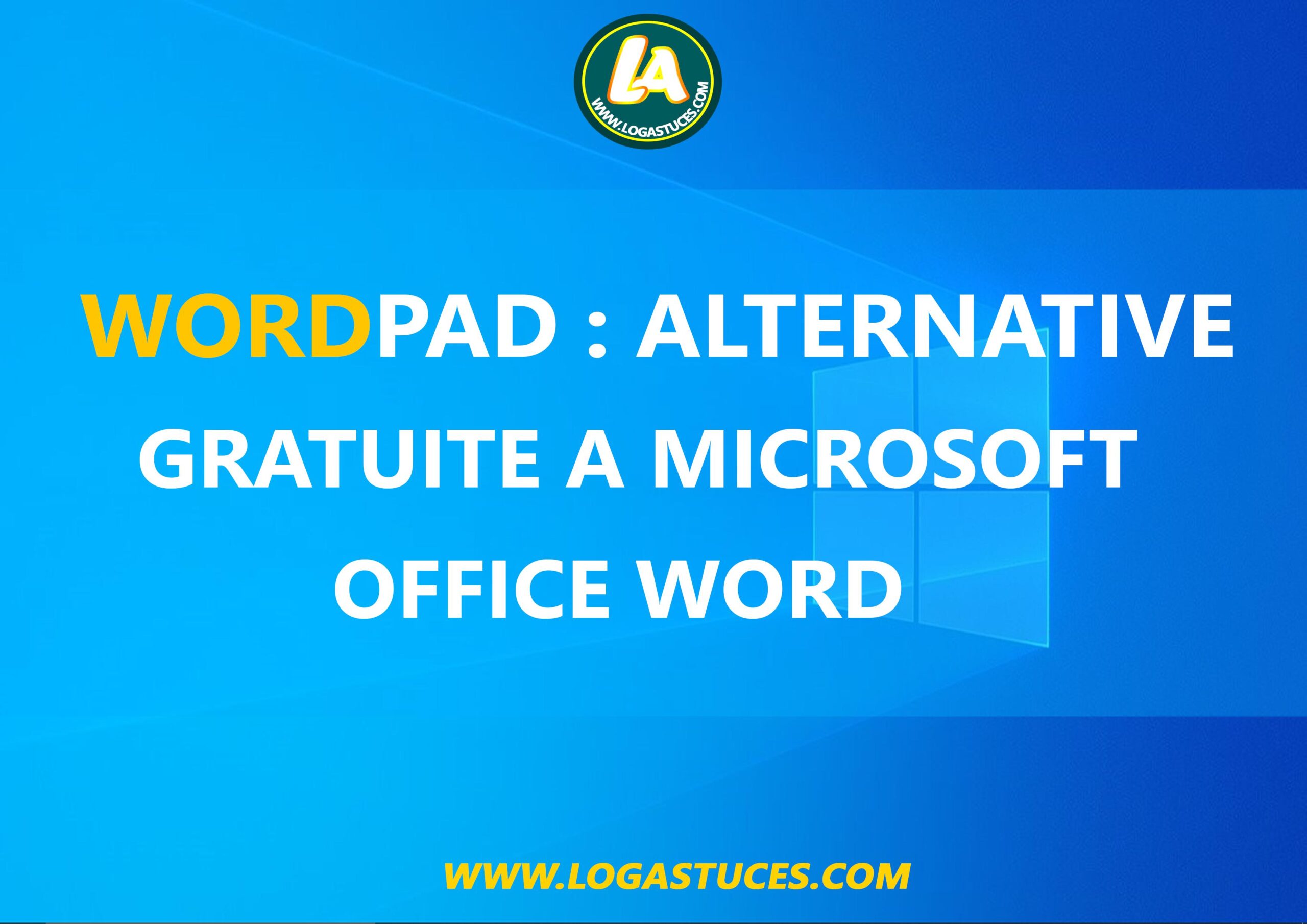 wordpad-alternative-gratuite-microsoft-office-word-logastuces